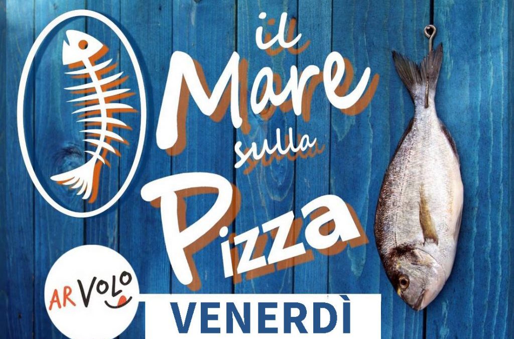 Venerdì tornano le pizze con il Mare sopra!