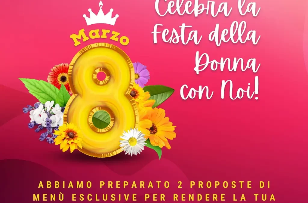 8 Marzo: 2 Proposte di Menù per Celebrare le Donne