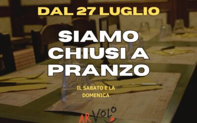 ArVolo chiude a Pranzo il Sabato e Domenica